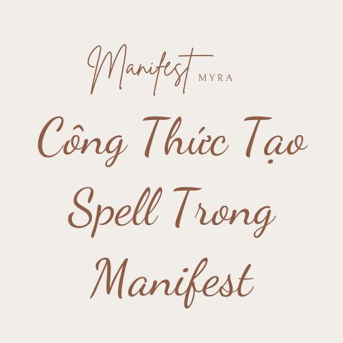 Công Thức Tạo Spell Trong Manifest 2025