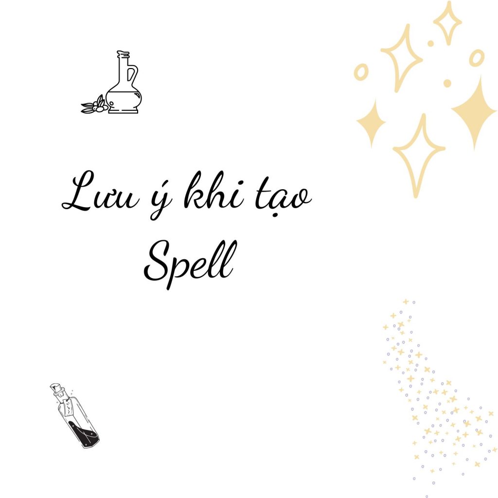 Lưu ý khi tạo Spell